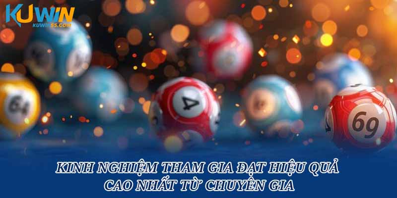 Kinh nghiệm tham gia đạt hiệu quả cao nhất từ chuyên gia