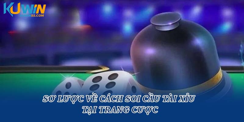 Sơ lược về cách soi cầu tài xỉu tại trang cược